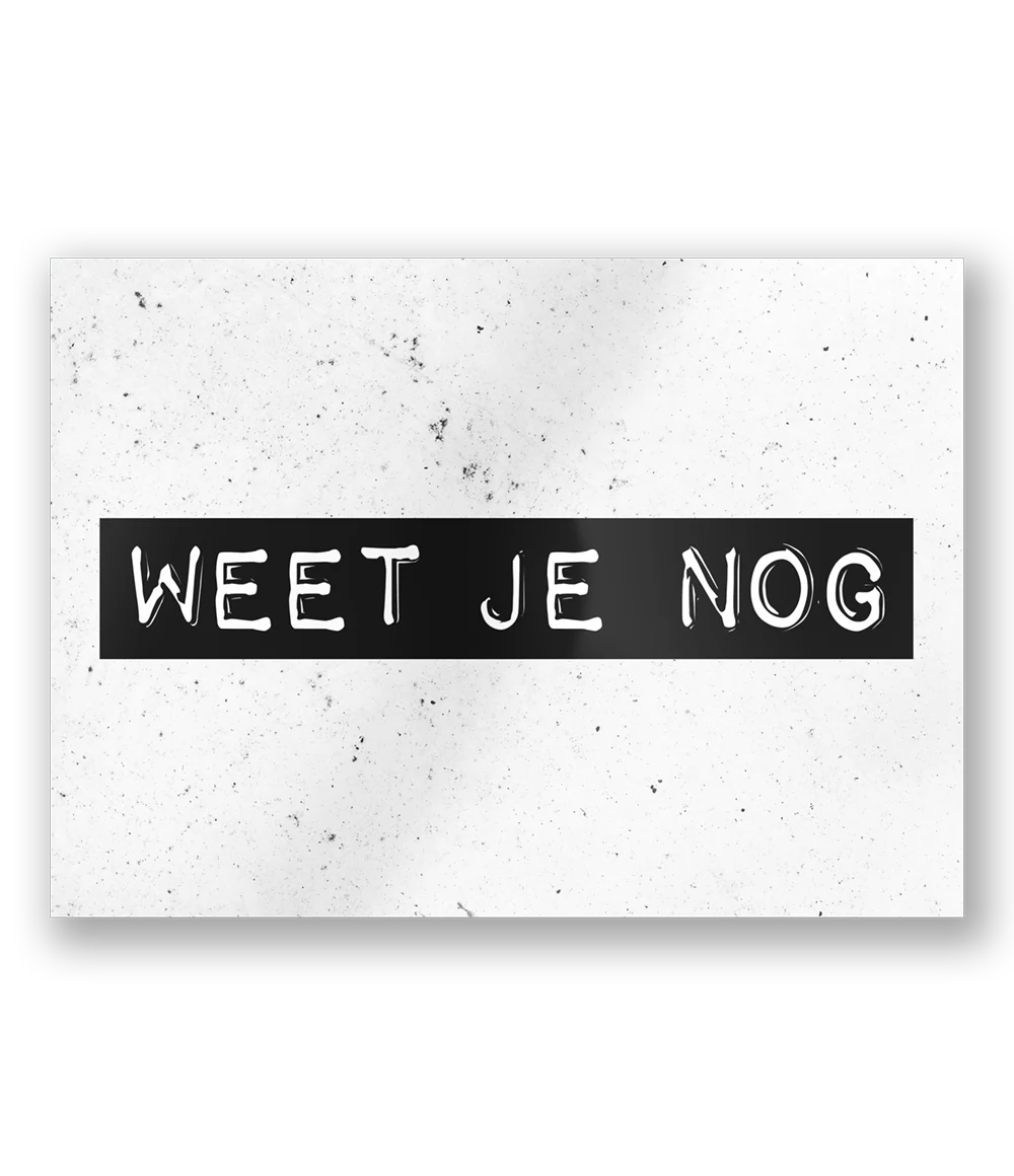 Wenskaart Weet Je Nog 15cm